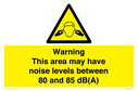 warning-this-area-may-have-noise-levels-between-80-and-85-dba~